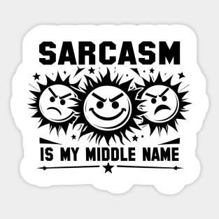 Sarcasm is my middle name Sticker